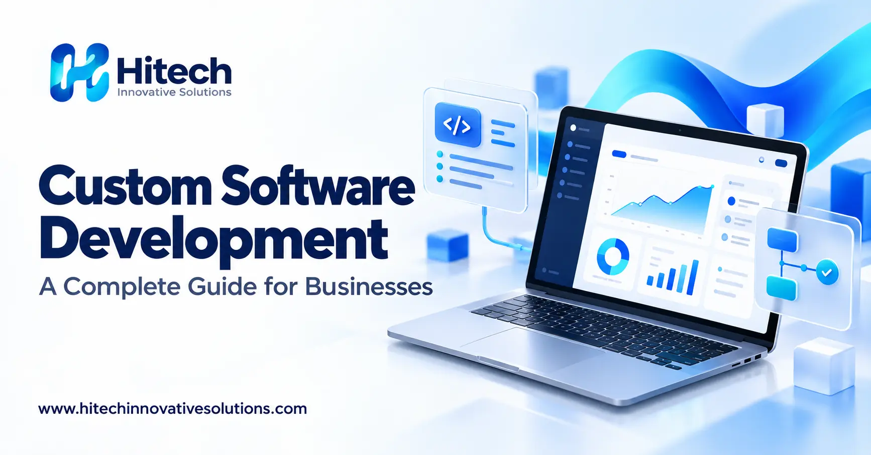 Custom Software Development: A Complete Guide for Businesses